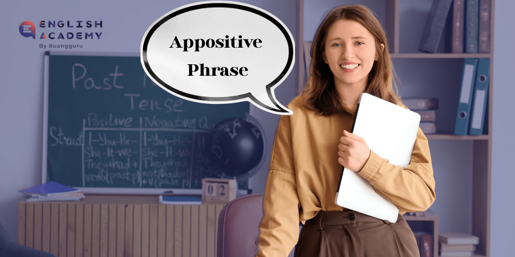 Appositive Phrase: Definisi, Jenis, dan Contoh, Kalimatnya