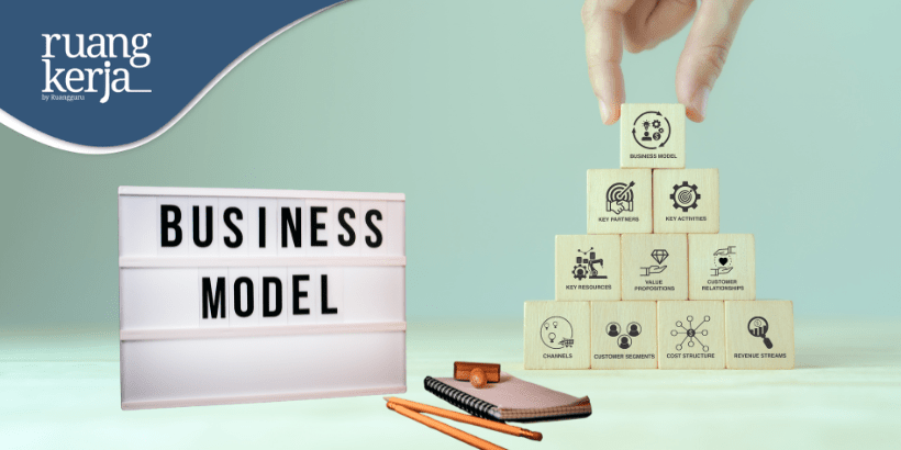Business Model: Pengertian, Manfaat, Komponen, dan Macamnya