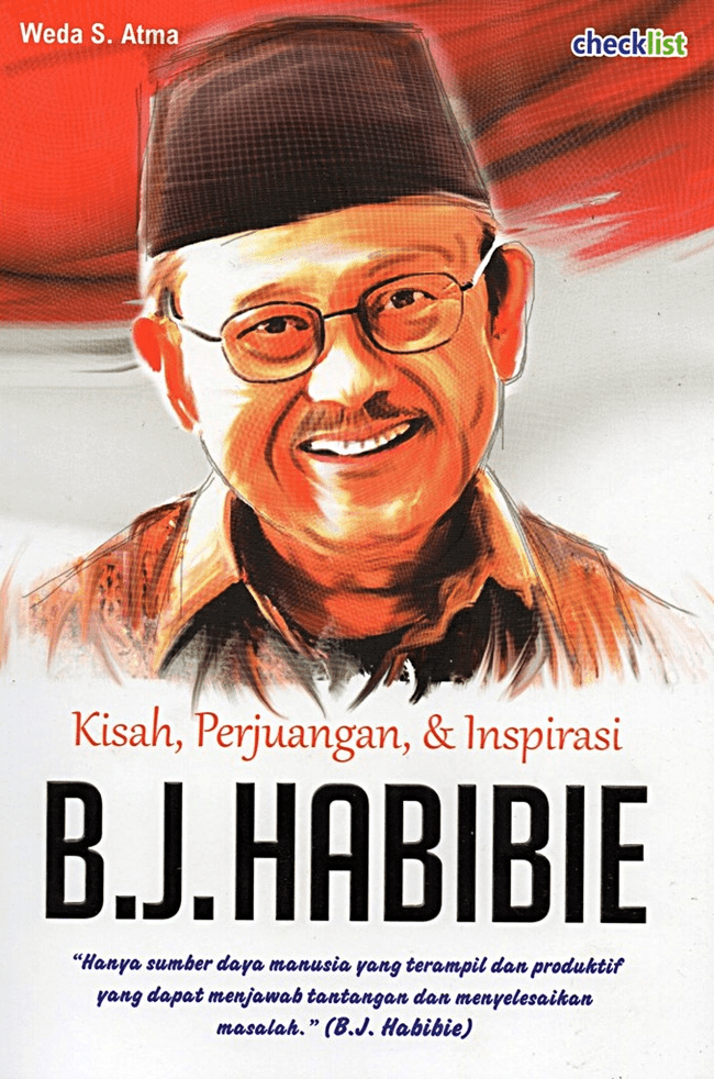 Kisah, Perjuangan & Inspirasi B.J. Habibie
