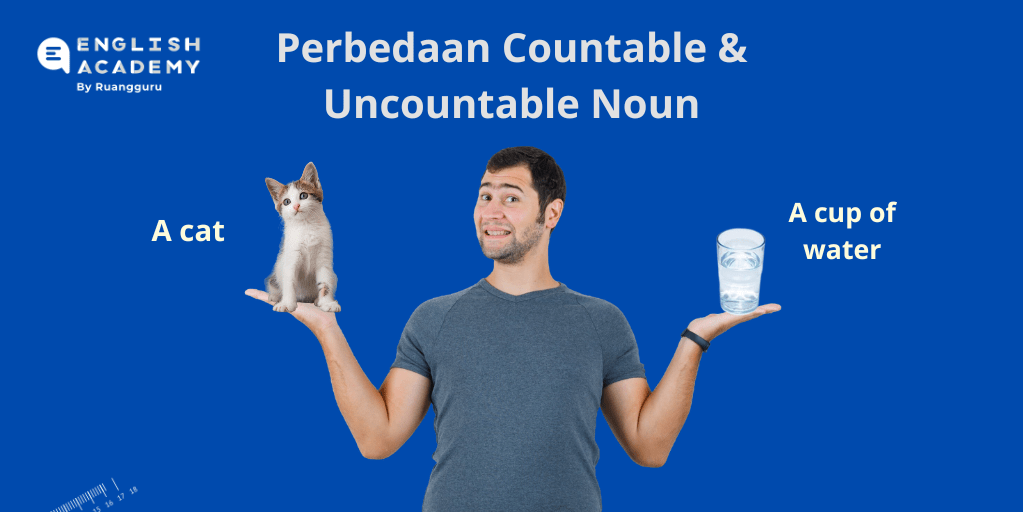 Perbedaan Countable dan Uncountable Noun