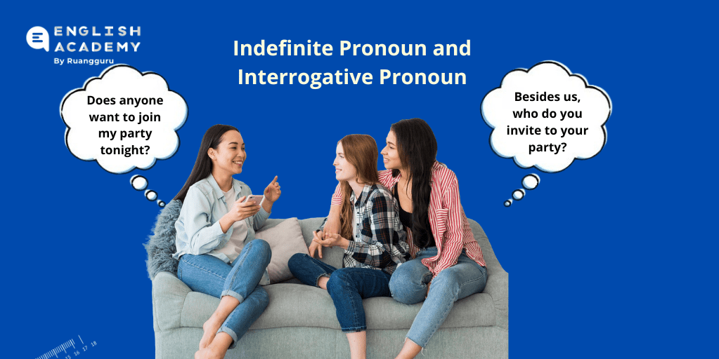 Indefinite dan Interrogative Pronoun 