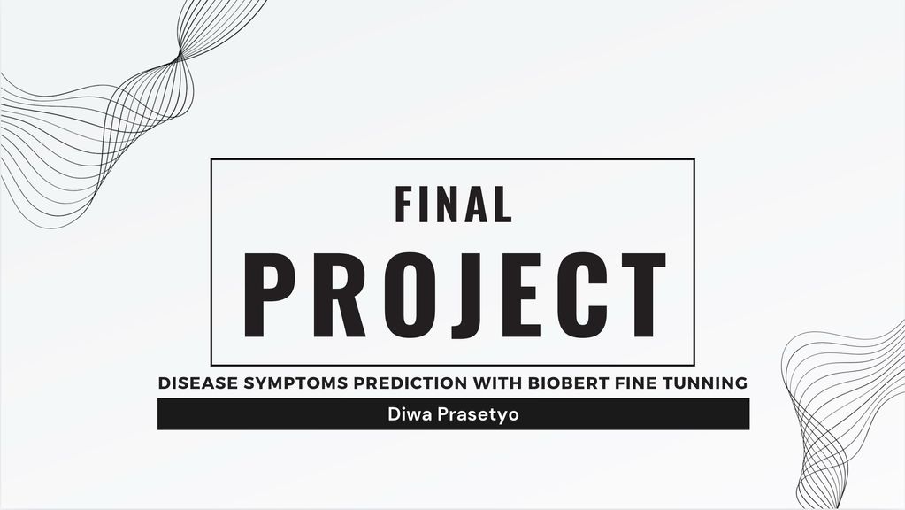 Disease Symptoms Predictions with BioBERT Fine Tuning